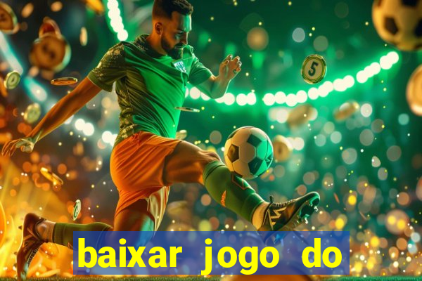 baixar jogo do tigrinho oficial